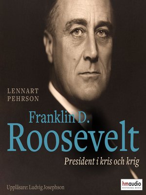 cover image of Franklin D Roosevelt. President i kris och krig